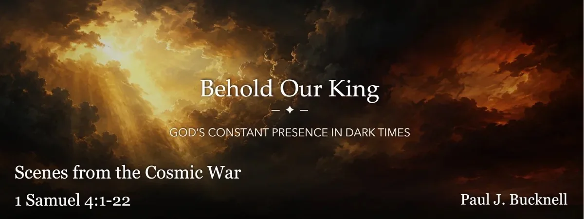 Scenes from the Cosmic War, 1 Samuel 4:1–22